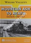 Mountain Ash to Neath including the Merthyr Branch by MITCHELL, Vic & SMITH, Keith